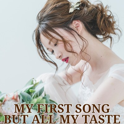 MY FIRST SONG BUT ALL MY TASTE/Ann San