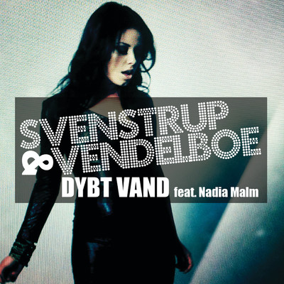 アルバム/Dybt Vand (featuring Nadia Malm)/Svenstrup & Vendelboe