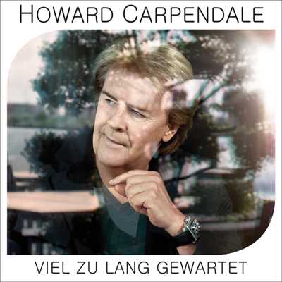 Viel zu lang gewartet/Howard Carpendale
