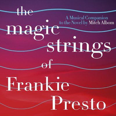 Forever Wrong (Frankie & Aurora's Love Theme) (From ”The Magic Strings Of Frankie Presto: The Musical Companion”)/Sawyer Fredericks