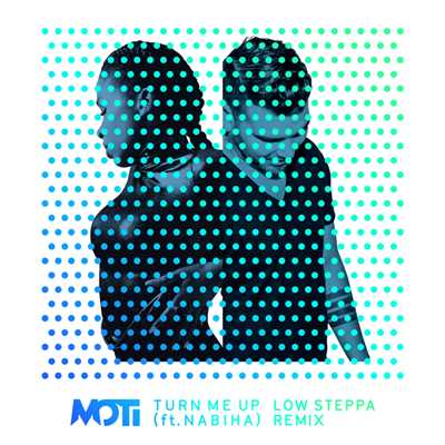 シングル/Turn Me Up (featuring Nabiha／Low Steppa Remix)/モティ