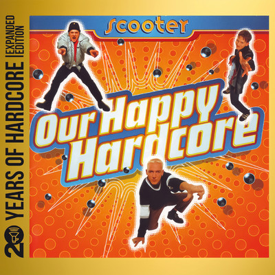 Our Happy Hardcore (20 Years Of Hardcore Expanded Edition ／ Remastered)/スクーター