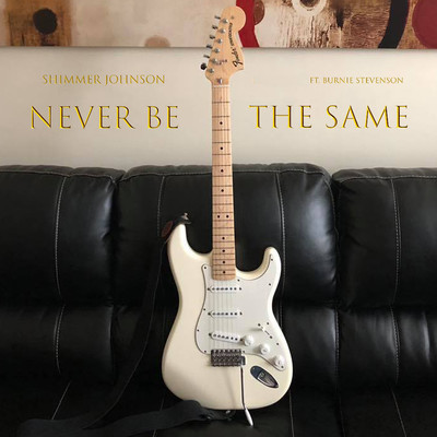 Never Be The Same (feat. Burnie Stevenson)/Shimmer Johnson