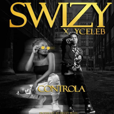 Controla (feat. Swizy)/Y Celeb