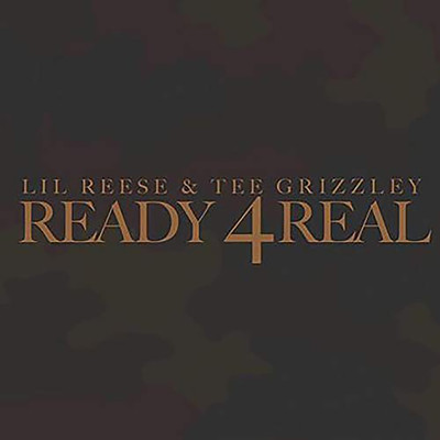 Ready 4 Real (feat. Tee Grizzley)/Lil Reese