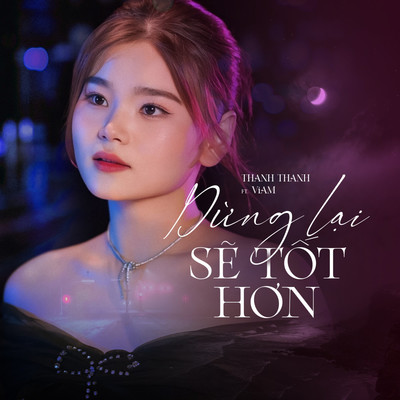 Dung Lai Se Tot Hon (feat. ViAM)/Thanh Thanh
