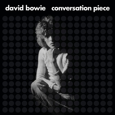 アルバム/Conversation Piece/David Bowie