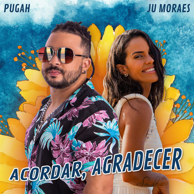 シングル/Acordar, Agradecer/PUGAH／Ju Moraes