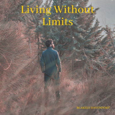 Living Without Limits/Blakely Davenport