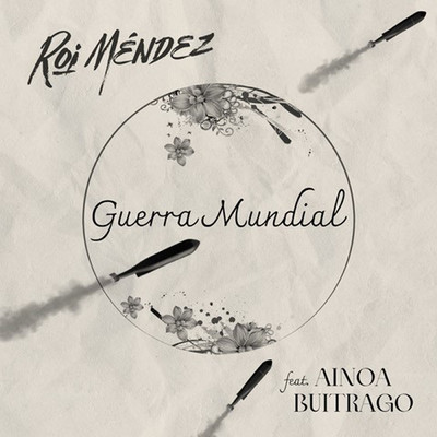 Guerra Mundial (feat. Ainoa Buitrago)/Roi Mendez