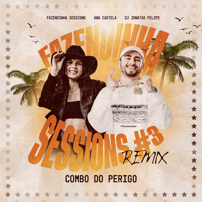 シングル/Combo do Perigo - Fazendinha Sessions #3 (Remix)/Fazendinha Sessions, Ana Castela, DJ Jonatas Felipe