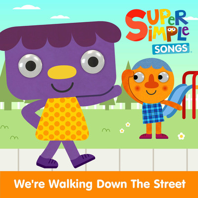 シングル/We're Walking Down the Street (Sing-Along)/Super Simple Songs, Noodle & Pals