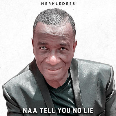 Naa Tell You No Lie/Herkledees