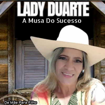 De Mae para Filho/Lady Duarte a Musa do Sucesso