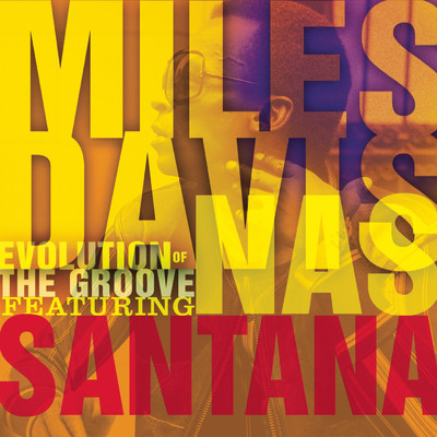 Evolution Of The Groove/Miles Davis