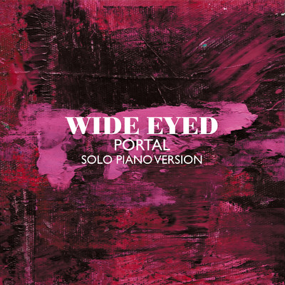 シングル/Portal (Solo Piano Version)/Wide Eyed