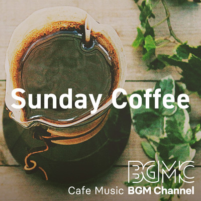 アルバム/Sunday Coffee/Cafe Music BGM channel