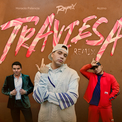 シングル/Traviesa (Remix)/Raymix／Horacio Palencia／Aczino