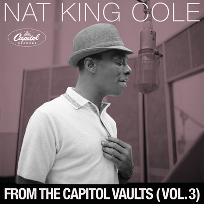 アルバム/From The Capitol Vaults (Vol. 3)/ナット・キング・コール