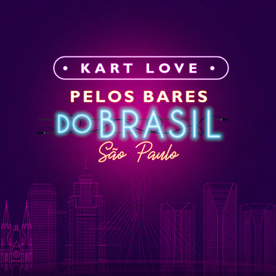 Pelos Bares Do Brasil - Sao Paulo (Ao Vivo)/Kart Love