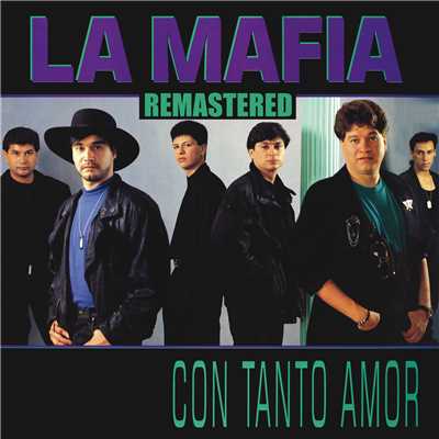 Con Tanto Amor (Remastered)/La Mafia