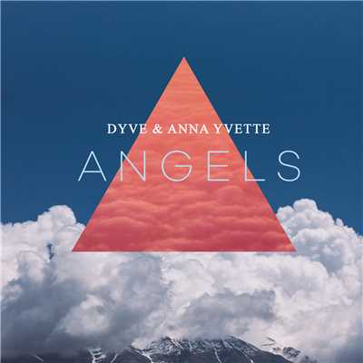 シングル/Angels (Extended Mix)/Dyve／Anna Yvette