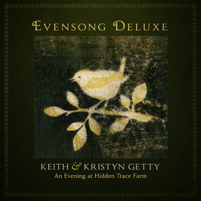 アルバム/Evensong (Deluxe ／ An Evening At Hidden Trace Farm)/Keith & Kristyn Getty