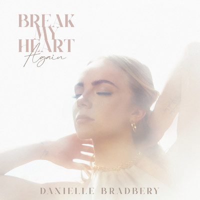 シングル/Break My Heart Again/Danielle Bradbery