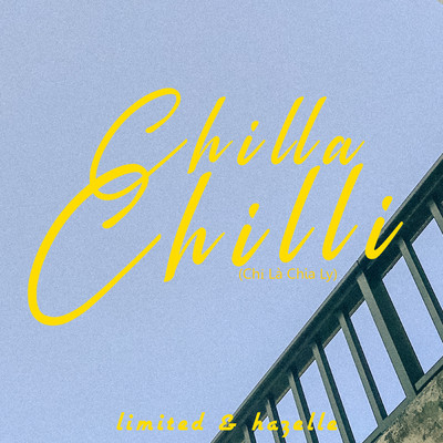 Chilla Chilli (Chi La Chia Ly)/limited & hazelle