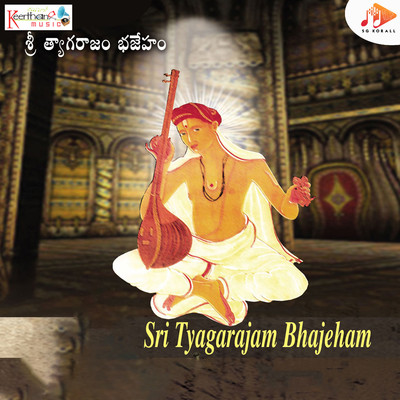 Sri Tyagarajam Bhajeham/Ramanand Srinivas