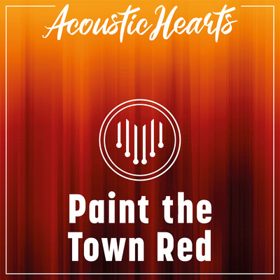 シングル/Paint the Town Red/Acoustic Hearts
