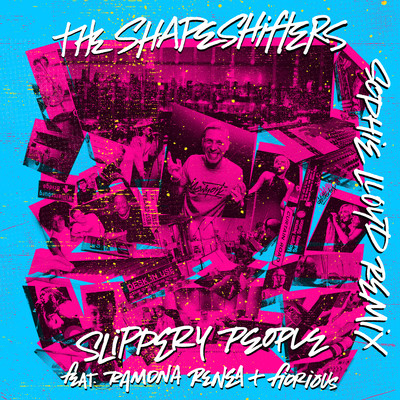 Slippery People (feat. Ramona Renea & Fiorious) [Sophie Lloyd Remix]/The Shapeshifters