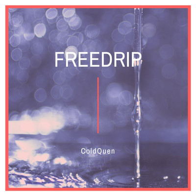 Free Drip/ColdQuen