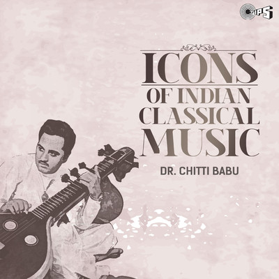 Icons Of Indian Music - Dr. Chitti Babu (Hindustani Classical)/D. Chitti Babu