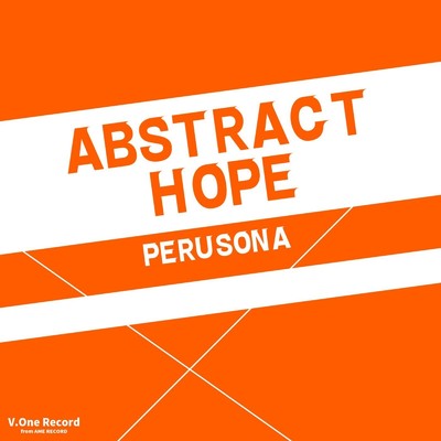 abstract hope/ペルソナ