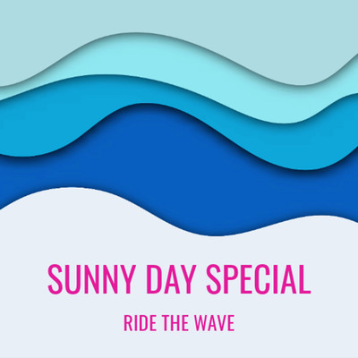 RIDE THE WAVE/SUNNY DAY SPECIAL