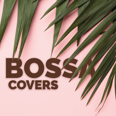 アルバム/Bossa Covers/Various Artists