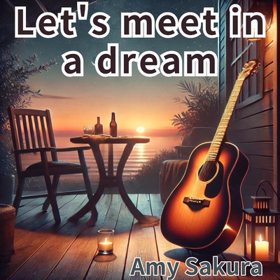 Let's meet in a dream/Amy Sakura