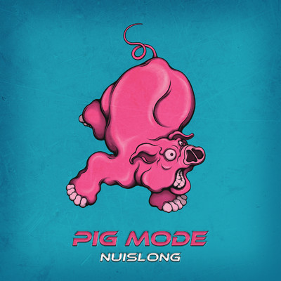 PIG MODE (feat. NF Zessho & ANPYO) [REMIX]/nuislong