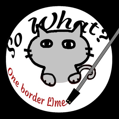 So What？/ONE BORDER LIME