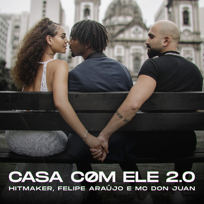 シングル/Casa Com Ele (2.0)/HITMAKER／Felipe Araujo／Mc Don Juan