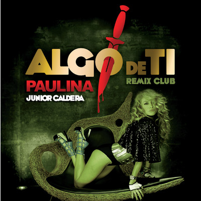 シングル/Algo De Ti (Junior Caldera Remix Club)/パウリナ・ルビオ