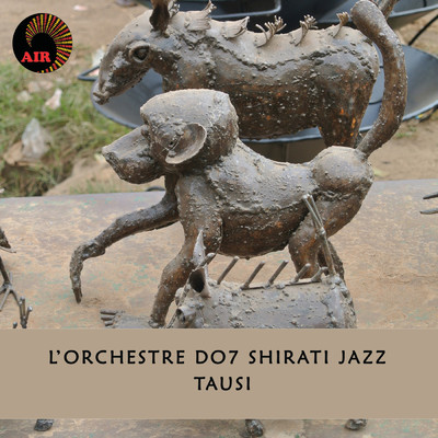 Aa Tausi/L'Orchestre D.O.7 Shirati Jazz