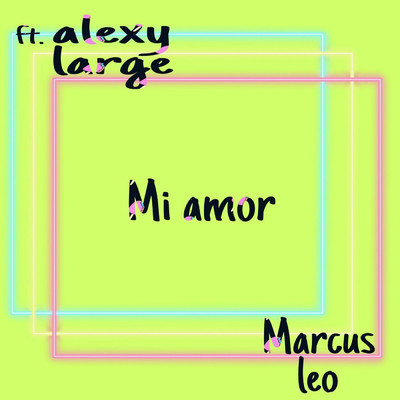 シングル/Mi Amor (feat. alexy large)/Marcus Leo