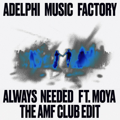 Always Needed (feat. MOYA) [The AMF Club Edit]/Adelphi Music Factory