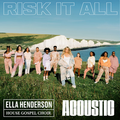 Risk It All (Acoustic)/Ella Henderson／House Gospel Choir