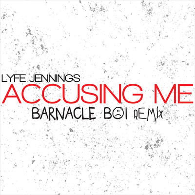 Lyfe Jennings & Barnacle Boi