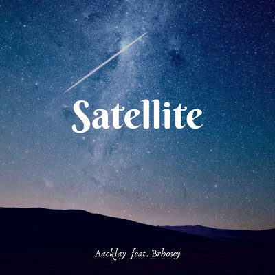 シングル/Satellite (feat. Brhosey)/Aacklay