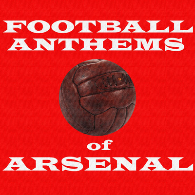 Football Anthems of Arsenal/Various Artists