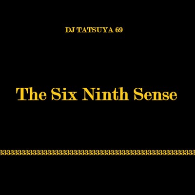 シングル/The Six Ninth Sense 3/DJ TATSUYA 69